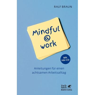 Mindful@work, Taschenbuch von Ralf Braun, Klett Cotta