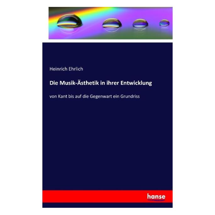 Hansebooks Die Musik-Ästhetik in ihrer Entwicklung (Deutsch, Heinrich Ehrlich, 2016) (55841973)