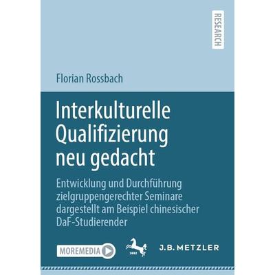 Interkulturelle Qualifizierung neu gedacht, Taschenbuch von Florian Rossbach, Springer Berlin, 978-3-662-67670-7