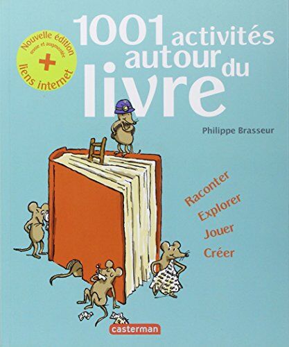 Philippe Brasseur - 1.001 activités autour du livre : raconter, explorer, jouer, créer - Preis vom 07.10.2026 11:45:10 h