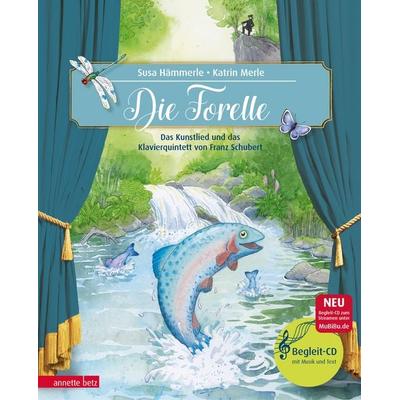 Die Forelle (Das musikalische Bilderbuch mit CD und zum Streamen), Gebundene Ausgabe von Susa Hämmerle, Annette Betz im Ueberreuter Verlag,
