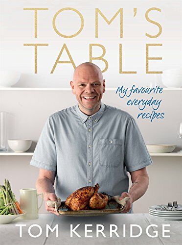 Tom Kerridge - Tom's Table: My Favourite Everyday Recipes - Preis vom 01.10.2026 17:08:56 h