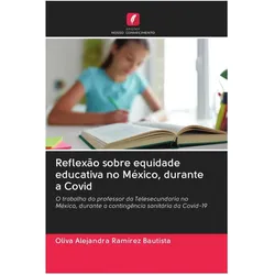 Reflexão sobre equidade educativa no México, durante a Covid, Ratgeber von Oliva Alejandra Ramírez Bautista