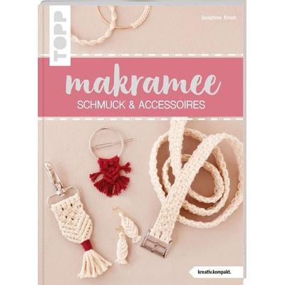 Makramee Schmuck & Accessoires (kreativ.kompakt.), Taschenbuch von Josephine Kirsch, Frechverlag GmbH, 978-3-7724-4384-8