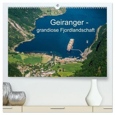 Geiranger - grandiose Fjordlandschaft (hochwertiger Premium Wandkalender 2026 DIN A2 quer), Kunstdruck in Hochglanz