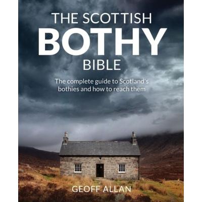 The Scottish Bothy Bible, Taschenbuch von Geoff Allan, Wild Things, 978-1-910636-10-7