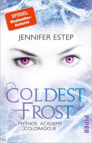 Jennifer Estep - Coldest Frost (Mythos Academy Colorado 3): Mythos Academy Colorado 3 Für Fantasy-Fans ab 14! - Preis vom 12.10.2026 11:37:12 h
