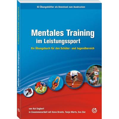 Mentales Training im Leistungssport, Taschenbuch von Kai Engbert,Anna Droste,Tanja Werts,Eva Zier, Neuer Sportverlag / Neuer Kunstverlag,