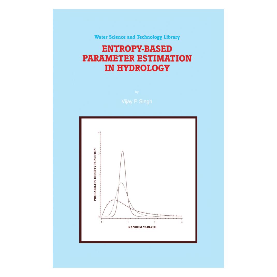 Springer Entropy-Based Parameter Estimation in Hydrology (Englisch, Softcover, V P Singh, V. P. Singh, V.P. Singh) (55380038)