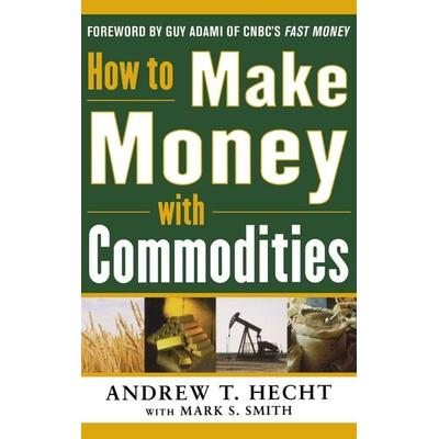 Ht Mk Money Commodities, Gebundene Ausgabe von Hecht, MCGRAW-HILL Professional, 978-0-07-180789-0