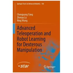 Advanced Teleoperation and Robot Learning for Dexterous Manipulation, Fachbücher von Chenguang Yang, Ning Wang, Zhenyu Lu