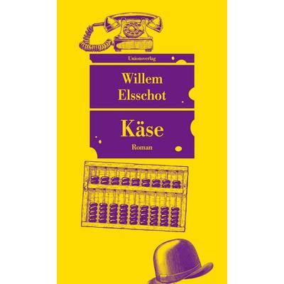 Käse, Taschenbuch von Willem Elsschot, Unionsverlag