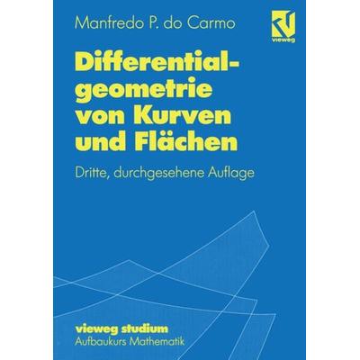 Differentialgeometrie von Kurven und Flächen, Taschenbuch von Manfredo P. do Carmo, Vieweg & Teubner, 978-3-528-27255-5
