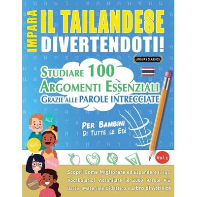 IMPARA IL TAILANDESE DIVERTENDOTI! - PER BAMBINI, Taschenbuch von Linguas Classics, Linguas Classics