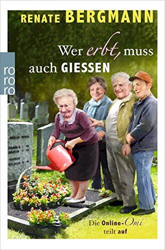 Renate Bergmann - Wer erbt, muss auch gießen: Die Online-Omi teilt auf - Preis vom 09.10.2026 07:28:09 h