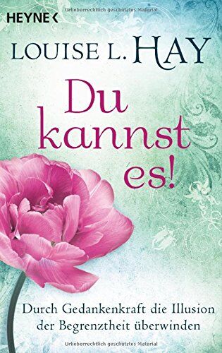 Hay, Louise L. - Du kannst es!: Durch Gedankenkraft die Illusion der Begrenztheit überwinden - Preis vom 13.10.2026 11:25:28 h