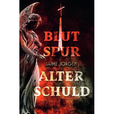 Blutspur alter Schuld, Taschenbuch von Jaime Jorgen, Epubli, 978-3-7549-3812-6