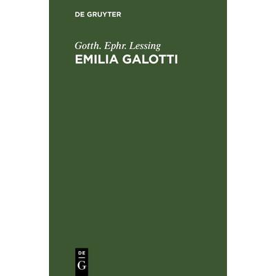 Emilia Galotti, Gebundene Ausgabe von Gotth. Ephr. Lessing, De Gruyter, 978-3-11-125867-6