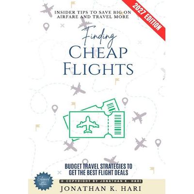 Finding Cheap Flights:, Taschenbuch von Jonathan K. Hari, Epubli, 978-3-565-49076-9