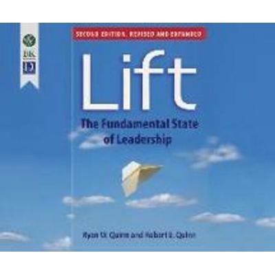 Lift: The Fundamental State of Leadership - Robert Quinn,Ryan Quinn, CD, 9781681419572