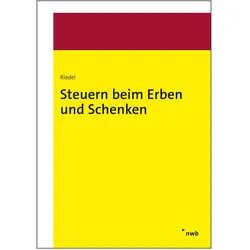 Riedel:Steuern beim Erben und Schenken, Fachbücher von Christopher Dr. Riedel