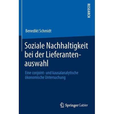 Soziale Nachhaltigkeit bei der Lieferantenauswahl, Taschenbuch von Benedikt Schmidt, Springer Fachmedien Wiesbaden GmbH, 978-3-658-03506-8