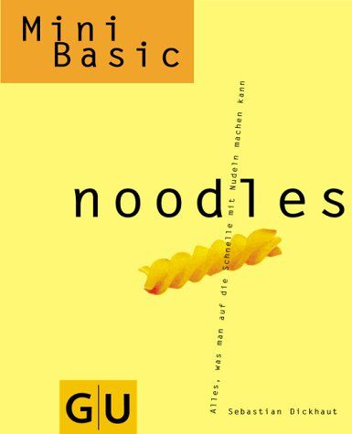 Sebastian Dickhaut - Noodles (GU Mini-Basics) - Preis vom 09.10.2026 07:28:09 h