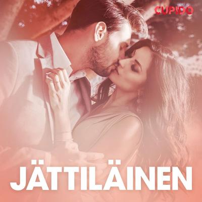Jättiläinen – eroottinen novelli - Cupido, Audio, 9788726827682