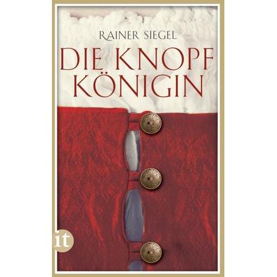 Die Knopfkönigin, Taschenbuch von Rainer Siegel, Insel Verlag, 978-3-458-35909-8