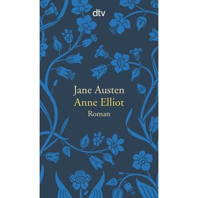 Anne Elliot oder die Kraft der Überredung, Taschenbuch von Jane Austen, dtv, 978-3-423-14528-2