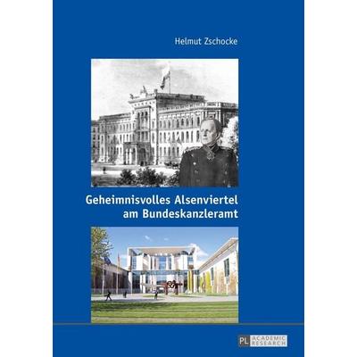 Geheimnisvolles Alsenviertel am Bundeskanzleramt, Taschenbuch von Helmut Zschocke, Peter Lang GmbH, Internationaler Verlag der Wissenschaften,