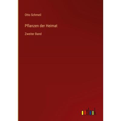 Pflanzen der Heimat, Gebundene Ausgabe von Otto Schmeil, Outlook, 978-3-368-23449-2