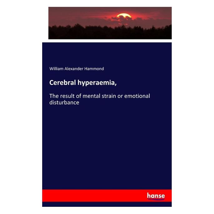 Hansebooks Cerebral hyperaemia (Englisch, Softcover, William Alexander Hammond) (40607664)