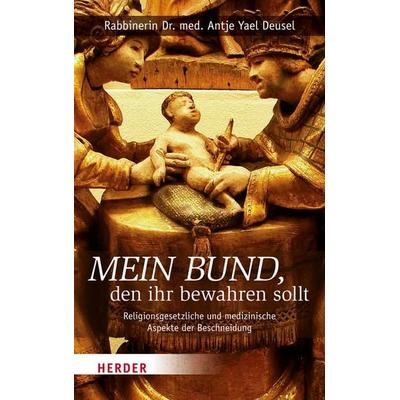 Mein Bund, den ihr bewahren sollt, Taschenbuch von Antje Yael Deusel, Herder, 978-3-451-30612-9