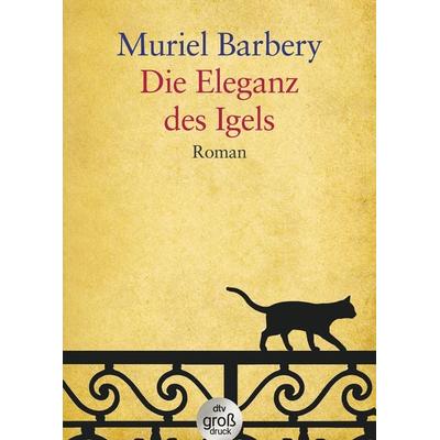 Die Eleganz des Igels, Taschenbuch von Muriel Barbery, dtv, 978-3-423-25313-0