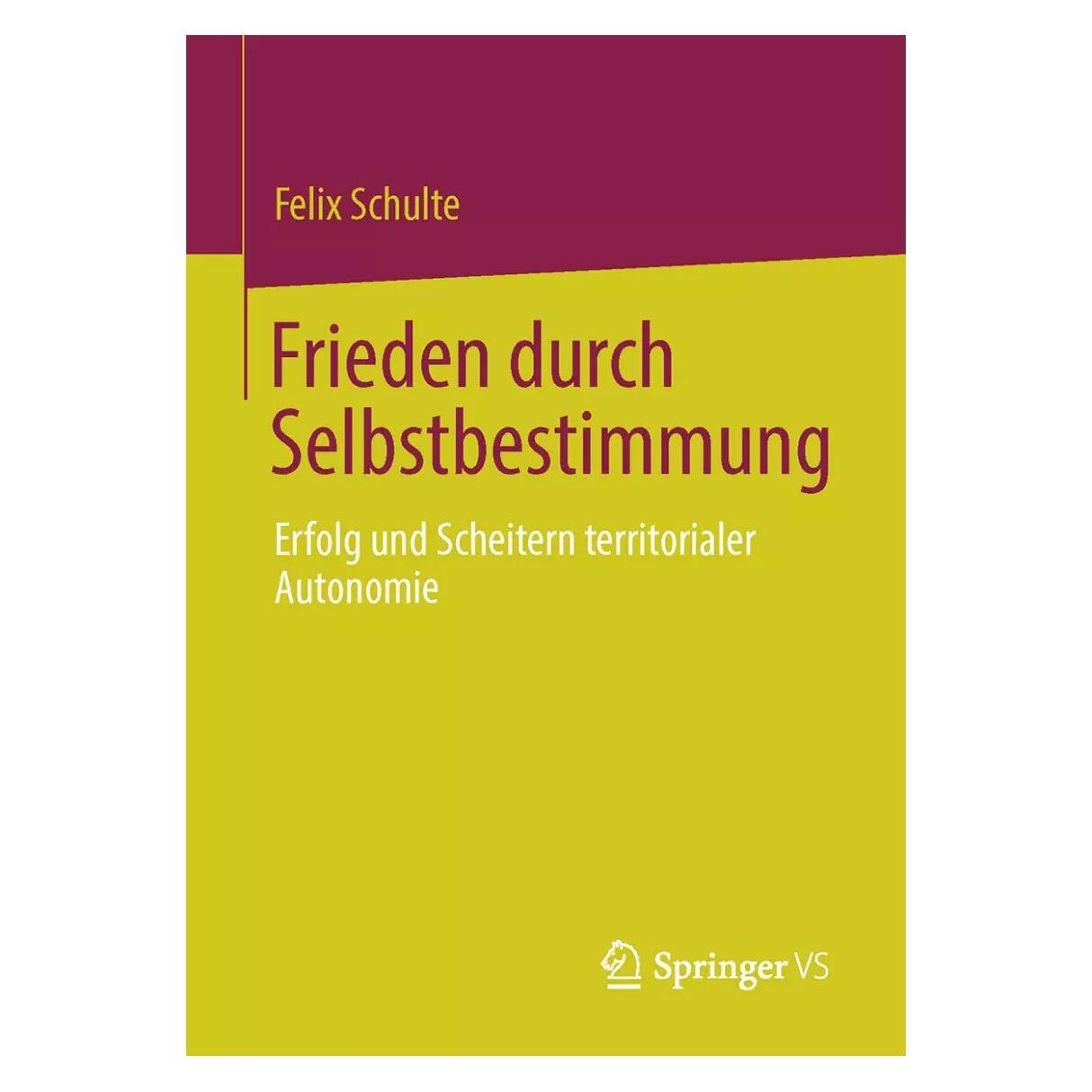 Springer Frieden durch Selbstbestimmung (Deutsch, Softcover, Felix Schulte) (38999483)