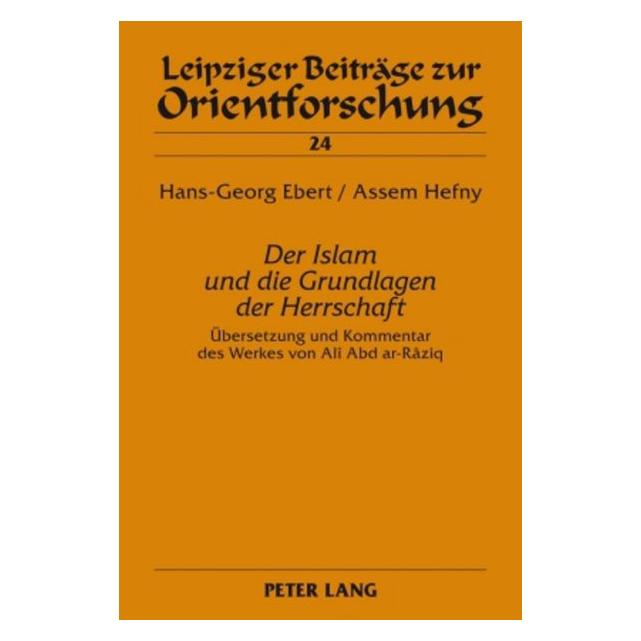 Peter Lang "Der Islam und die Grundlagen der Herrschaft" (Deutsch, Hardcover, Assem Hefny, Hans-Georg Ebert) (35142024)