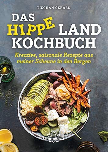 Tieghan Gerard - Das hippe Landkochbuch: Kreative, saisonale Rezepte aus meiner Scheune in den Bergen - Preis vom 09.10.2026 07:28:09 h