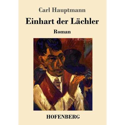Einhart der Lächler, Taschenbuch von Carl Hauptmann, Hofenberg, 978-3-7437-0908-9