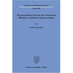 Die personellen Grenzen der Autonomie öffentlich-rechtlicher Körperschaften., Fachbücher von Matthias Papenfuss