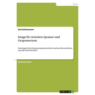 Image-Fit zwischen Sponsor und Gesponsertem, Taschenbuch von David Baumann, GRIN, 978-3-346-17856-5
