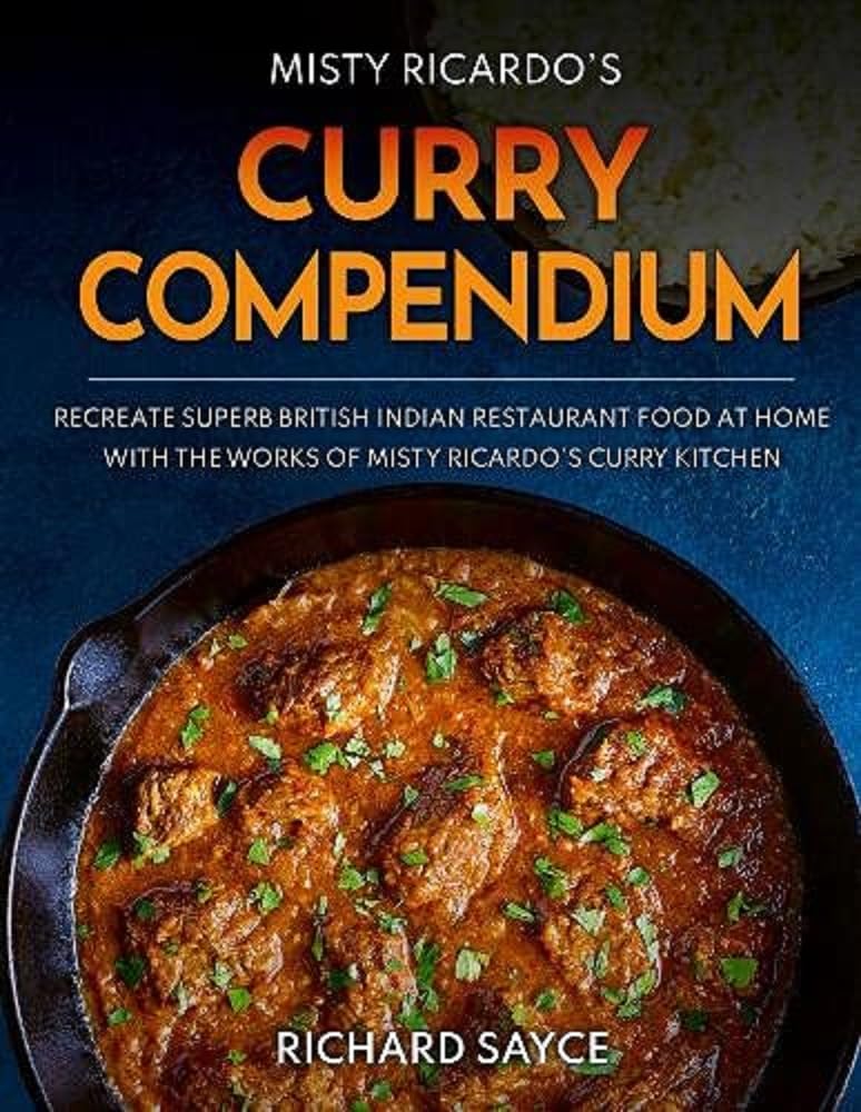 Richard Sayce - Curry Compendium: Misty Ricardo's Curry Kitchen - Preis vom 13.10.2026 11:25:28 h