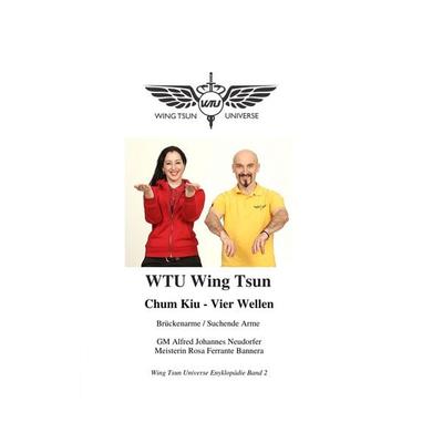 Chum Kiu - Vier Wellen, Taschenbuch von Alfred Johannes Neudorfer,Rosa Ferrante Bannera, BoD – Books on Demand, 978-3-7504-1220-0