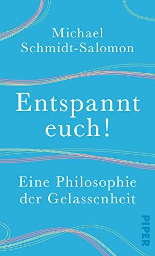 Michael Schmidt-Salomon - Entspannt euch!: Eine Philosophie der Gelassenheit - Preis vom 18.10.2026 15:28:09 h