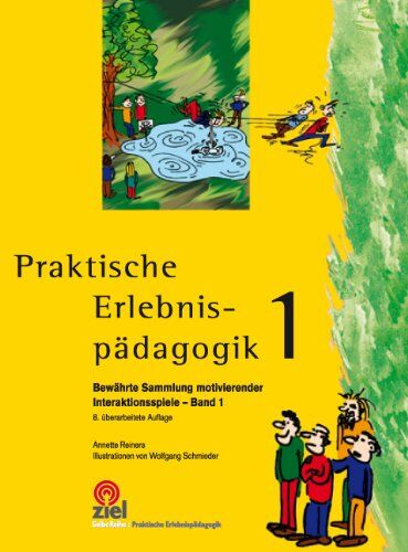 Annette Reiners - Praktische Erlebnispädagogik 1: Bewährte Sammlung motivierender Interaktionsspiele - Band 1 - Preis vom 11.10.2026 15:43:13 h