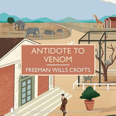 Antidote to Venom - Freeman Wills Crofts, Audio, 9781407957654