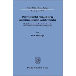Der (versuchte) Prozessbetrug in zivilprozessualen Verfahrensarten, Fachbücher von Felix Wrocklage