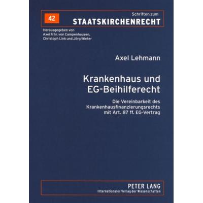 Krankenhaus und EG-Beihilferecht, Taschenbuch von Axel Lehmann, Peter Lang GmbH, Internationaler Verlag der Wissenschaften, 978-3-631-57685-4