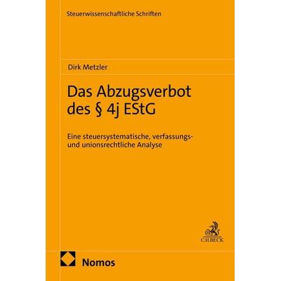 Das Abzugsverbot des § 4j EStG, Taschenbuch von Dirk Metzler, Nomos, 978-3-7560-3924-1