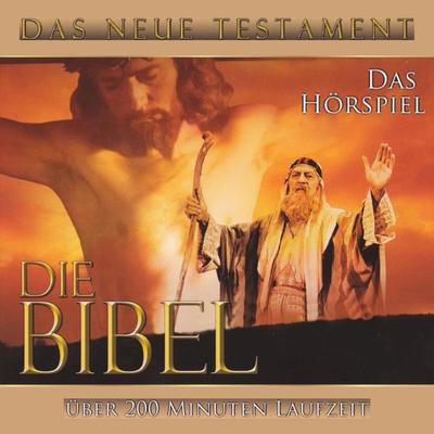 Die Bibel - Das Neue Testament - Die Bibel, Audio, 4003099760653